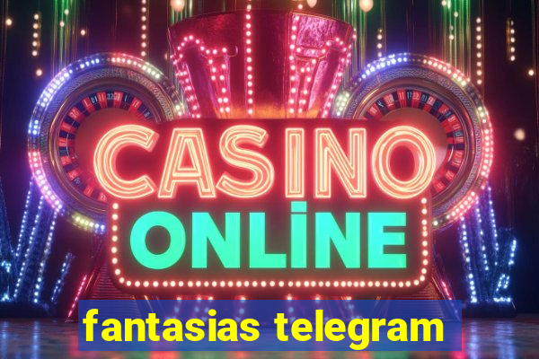 fantasias telegram